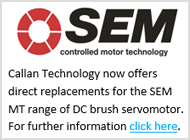 Callan Technology now offers direct replacements for the SEM MT range of DC brush servomotor. For further information click here.